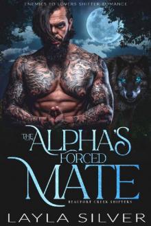 The Alpha’s Forced Mate: Enemies to Lovers Shifter Romance