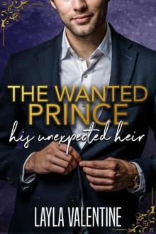 The Wanted Prince: His Unexpected Heir