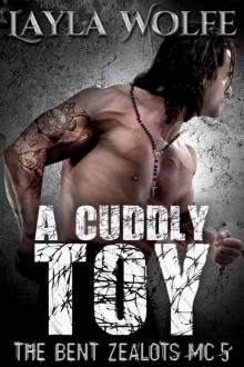 A Cuddly Toy (The Bent Zealots MC Book 5)
