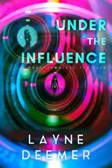 Under the Influence: A Psychological Thriller