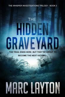 The Hidden Graveyard: The Whisper Investigations Trilogy Book 3