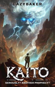 Kaito, Seriously? Another Prophecy?: A LitRPG Adventure (Kaito, Seriously? Another Series? Book 2)