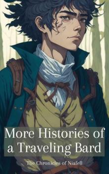 More Histories of a Traveling Bard (The Chronicles of Niafell Book 4)