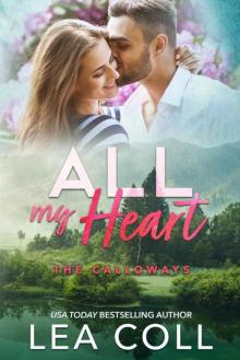 All My Heart: A Neighbors to Lovers Small Town Romance