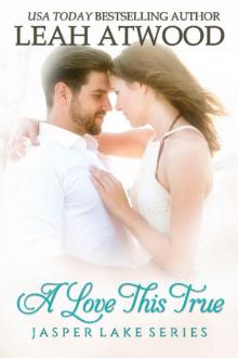 A Love This True (Jasper Lake Book 2)