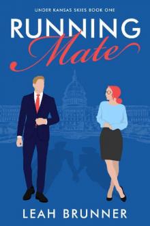 Running Mate: A Sweet Marriage-of-Convenience RomCom (Under Kansas Skies Book 2)