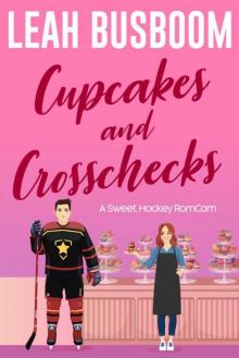 Cupcakes and Crosschecks: A Short & Sweet, Fake Dating Hockey Rom Com (Golden Stars Hockey Book 1)