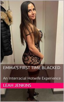 Emma's First Time Blacked: An Interracial Hotwife Experience