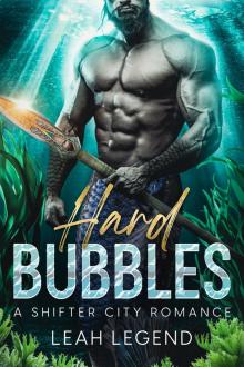Hard Bubbles: A Shifter City Romance