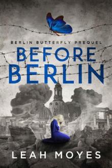 Before Berlin (Berlin Butterfly Series)