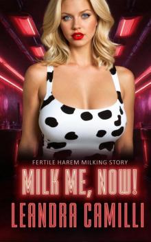 Milk Me, Now!: Fertile Harem Milking Story