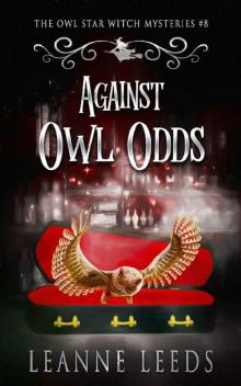 Against Owl Odds (The Owl Star Witch Mysteries Book 8)