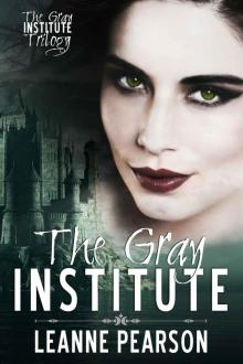 The Gray Institute (The Gray Institute Trilogy Book 1)