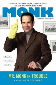 Lee Goldberg - Monk 09 - Mr Monk in Trouble Lee Goldberg - Monk 09 - Mr Monk in Trouble