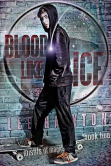 Blood Like Ice (Misfits of Magic Book 2)