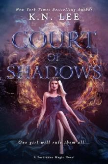 Court of Shadows: Forbidden Magic Book One Court of Shadows: Forbidden Magic Book One
