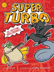Super Turbo vs. the Flying Ninja Squirrels Super Turbo vs. the Flying Ninja Squirrels