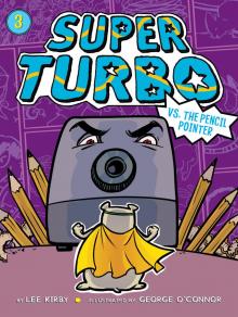 Super Turbo vs. the Pencil Pointer Super Turbo vs. the Pencil Pointer