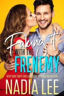 Faking It with the Frenemy Faking It with the Frenemy