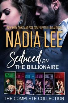 Seduced by the Billionaire: The Complete Collection Seduced by the Billionaire: The Complete Collection