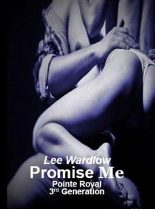 Promise Me (Pointe Royal 3rd Generation Book 1) Promise Me (Pointe Royal 3rd Generation Book 1)