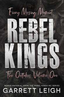 Every Missing Moment (Rebel Kings MC Book 10)