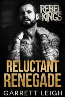 Reluctant Renegade (Rebel Kings MC Book 5)