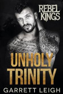 Unholy Trinity (Rebel Kings MC Book 6)