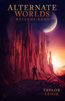 Welcome Home (Alternate Worlds Book 3)
