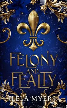 Felony and Fealty