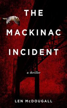 The Mackinac Incident The Mackinac Incident