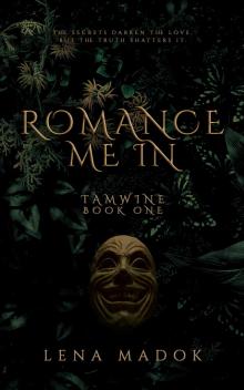 Romance Me In: Tamwine, Book One Romance Me In: Tamwine, Book One