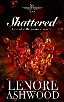 Shattered: Cavendish Billionaires Book Six (Cavendish Billionaires Club 6)