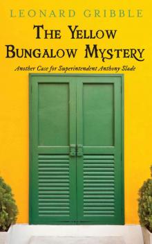 The Yellow Bungalow Mystery: Another Case for Superintendent Anthony Slade