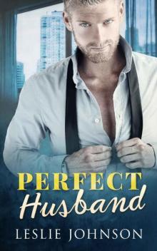 Perfect Husband: A Fake Marriage Romance Perfect Husband: A Fake Marriage Romance