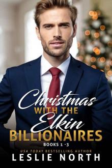 Christmas with the Elkin Billionaires: Three Book Christmas Billionaire Romance Anthology Christmas with the Elkin Billionaires: Three Book Christmas Billionaire Romance Anthology