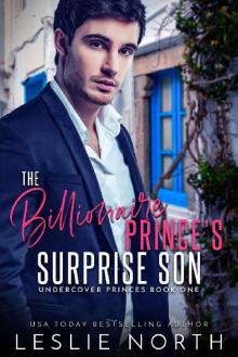 The Billionaire Prince's Surprise Son (Undercover Princes Book 1)