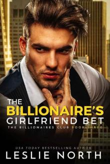 The Billionaire’s Girlfriend Bet (The Billionaires Club Book 3)