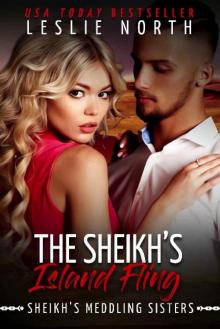 The Sheikh’s Island Fling_Sheikh's Meddling Sisters_Book Two The Sheikh’s Island Fling_Sheikh's Meddling Sisters_Book Two