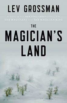 The Magician's Land: A Novel (Magicians Trilogy) The Magician's Land: A Novel (Magicians Trilogy)
