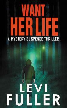 Want Her Life: A Mystery Suspense Thriller