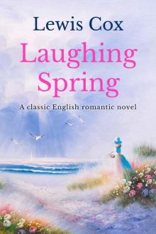 Laughing Spring: A classic English romantic novel (Lewis Cox Classic Romances)