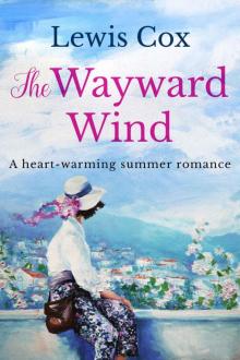 The Wayward Wind: A heart-warming summer romance (Lewis Cox Classic Romances)