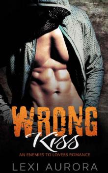 Wrong Kiss: An Enemies-to-Lovers Romance