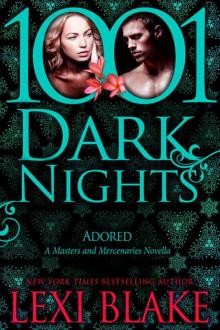 Adored: A Masters and Mercenaries Novella (1001 Dark Nights) Adored: A Masters and Mercenaries Novella (1001 Dark Nights)