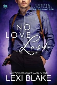 No Love Lost (Masters and Mercenaries: The Forgotten Book 5) No Love Lost (Masters and Mercenaries: The Forgotten Book 5)