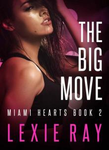 THE BIG MOVE (Miami Hearts Book 2) THE BIG MOVE (Miami Hearts Book 2)