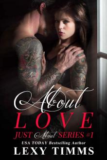 About Love: Badboy Alpha Dominant Billionaire Romance (Just About Series Book 1) About Love: Badboy Alpha Dominant Billionaire Romance (Just About Series Book 1)