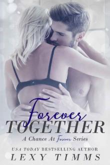Forever Together: Medical Billionaire Romance (A Chance at Forever Series Book 3) Forever Together: Medical Billionaire Romance (A Chance at Forever Series Book 3)