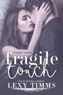 Fragile Touch (Fragile Series, #1) Fragile Touch (Fragile Series, #1)